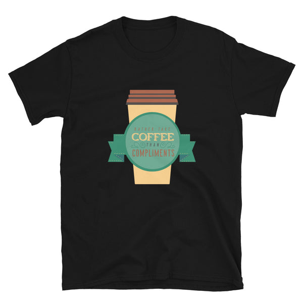 Take Coffee Than Compliments