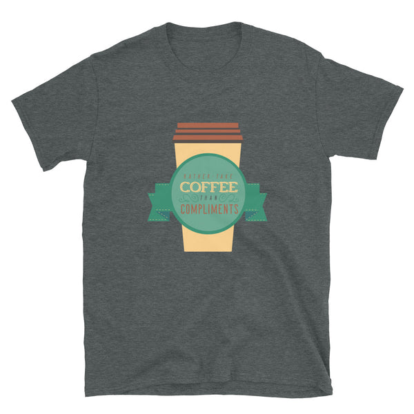 Take Coffee Than Compliments