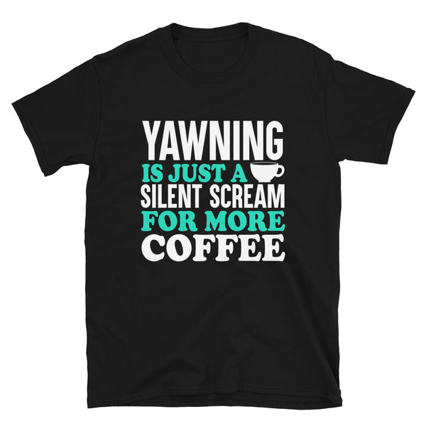 Yawning Is Just A Silent Scream For More Coffee