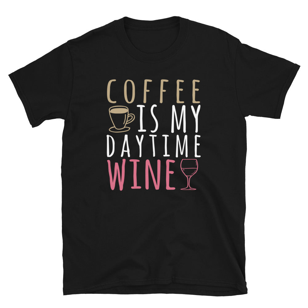 Coffee Is My Daytime Wine